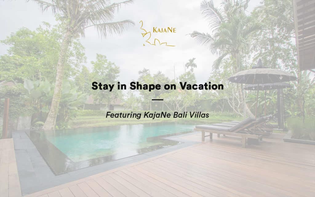 Stay in shape on vacation at our private villa in Ubud, KajaNe Bali Villas