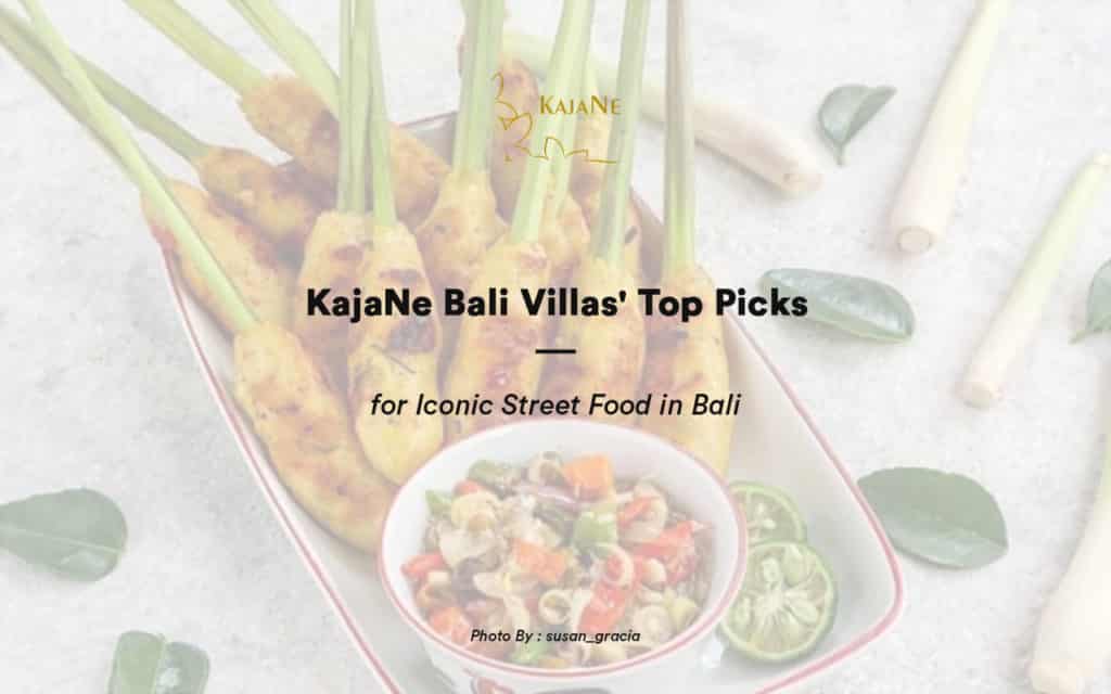 KajaNe Bali Villas' Top Picks for Street Food in Bali - Stay at our private villa in Ubud